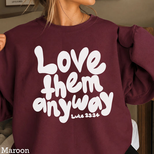 Love Them Anyway Christian Crewneck Sweatshirt