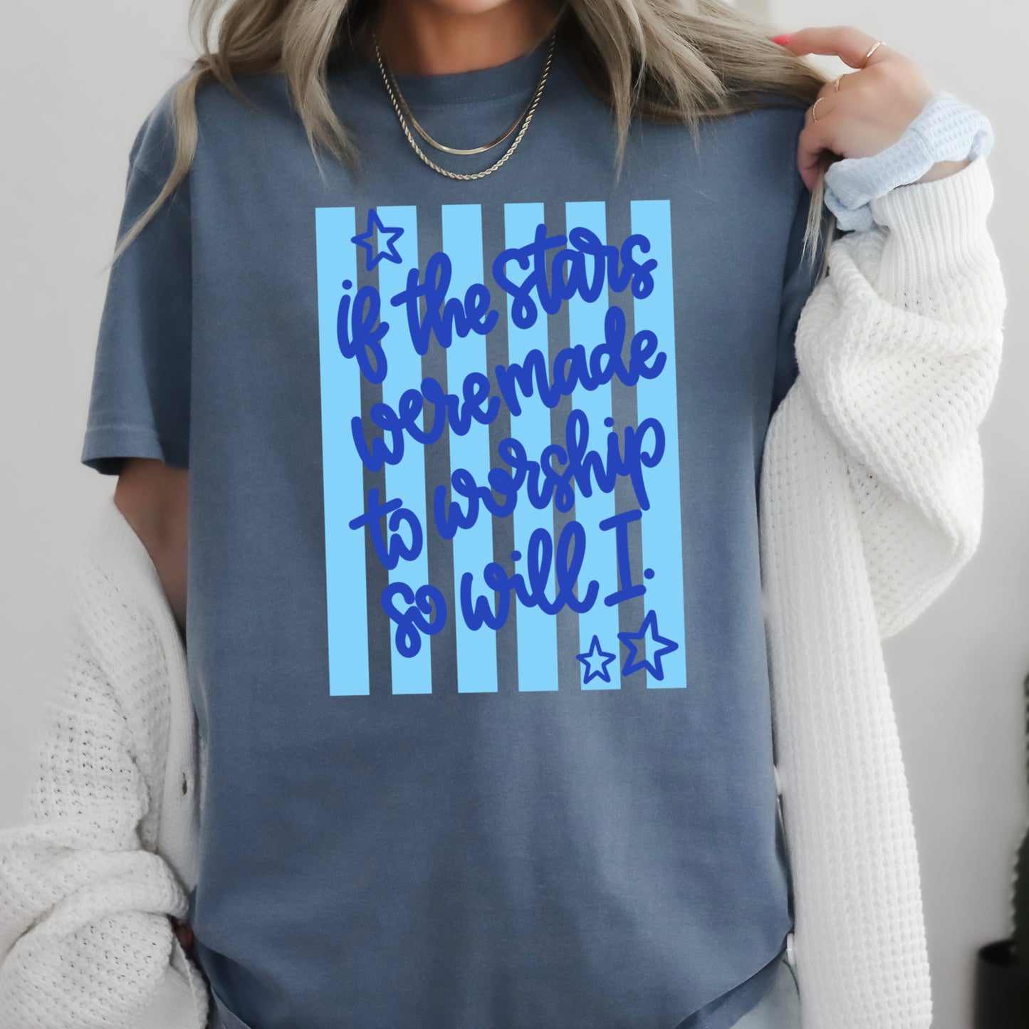 If The Stars Were Made To Worship So Will I Comfort Color Graphic Tee