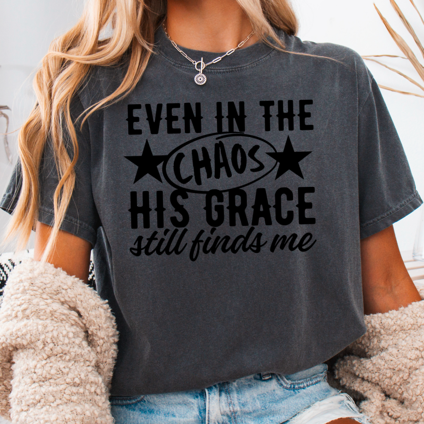 Even In The Chaos Comfort Color Graphic Tee