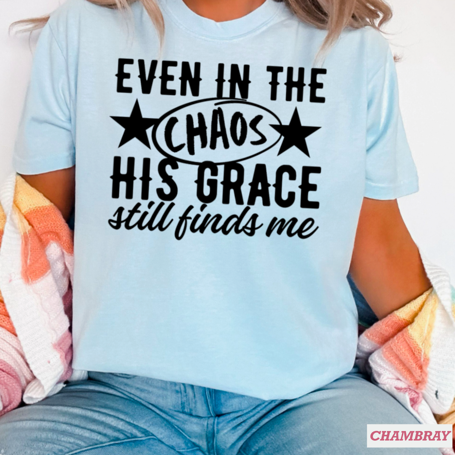 Even In The Chaos Comfort Color Graphic Tee