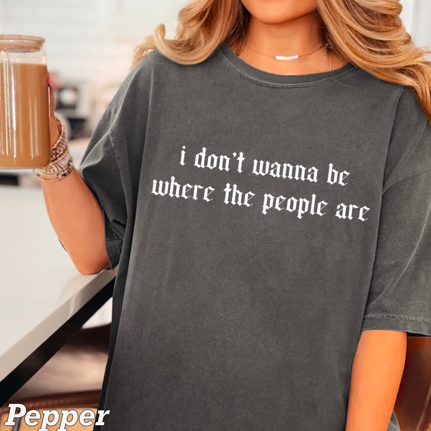 I Don’t Want To Be Where The People Are Comfort Color Graphic Tee