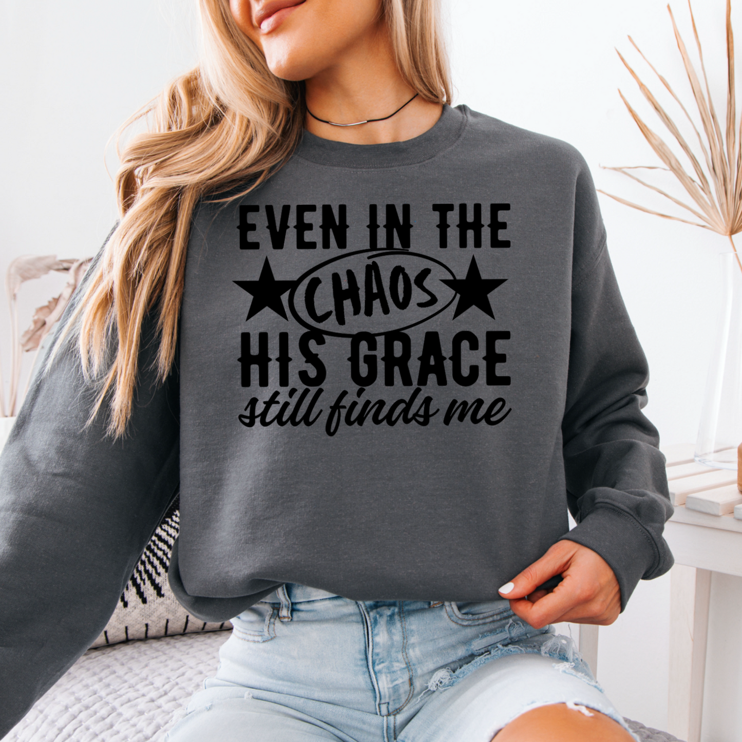 Even In The Chaos Graphic Crewneck Sweatshirt