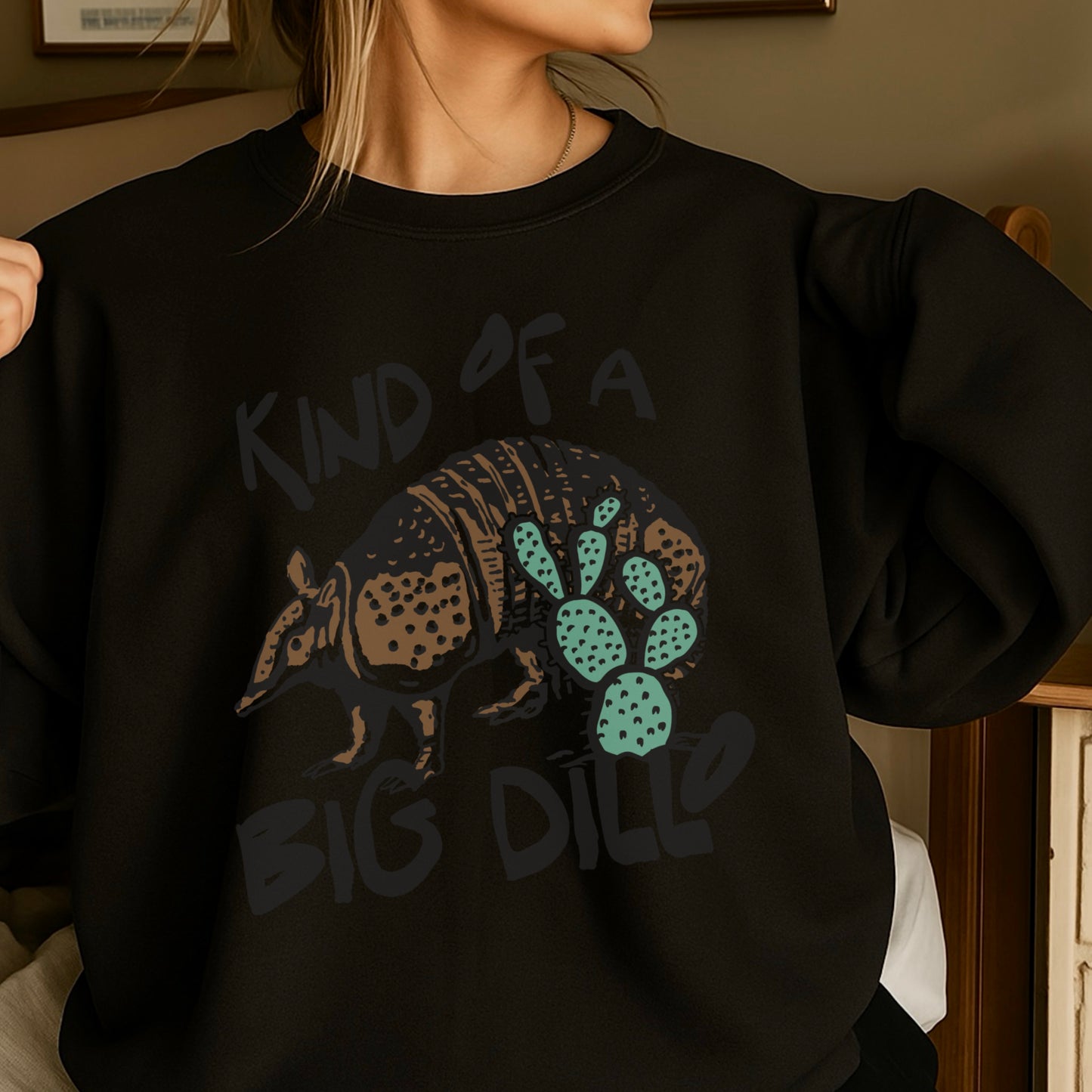 Kind Of A Big Dillo Crewneck Sweatshirt