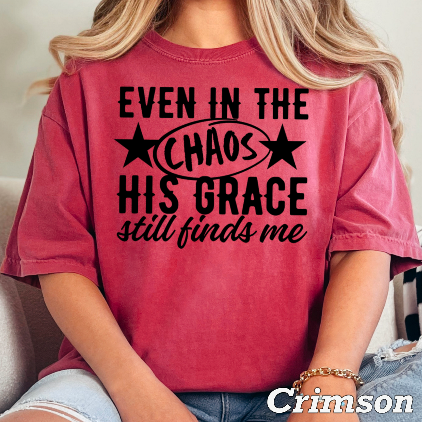 Even In The Chaos Comfort Color Graphic Tee