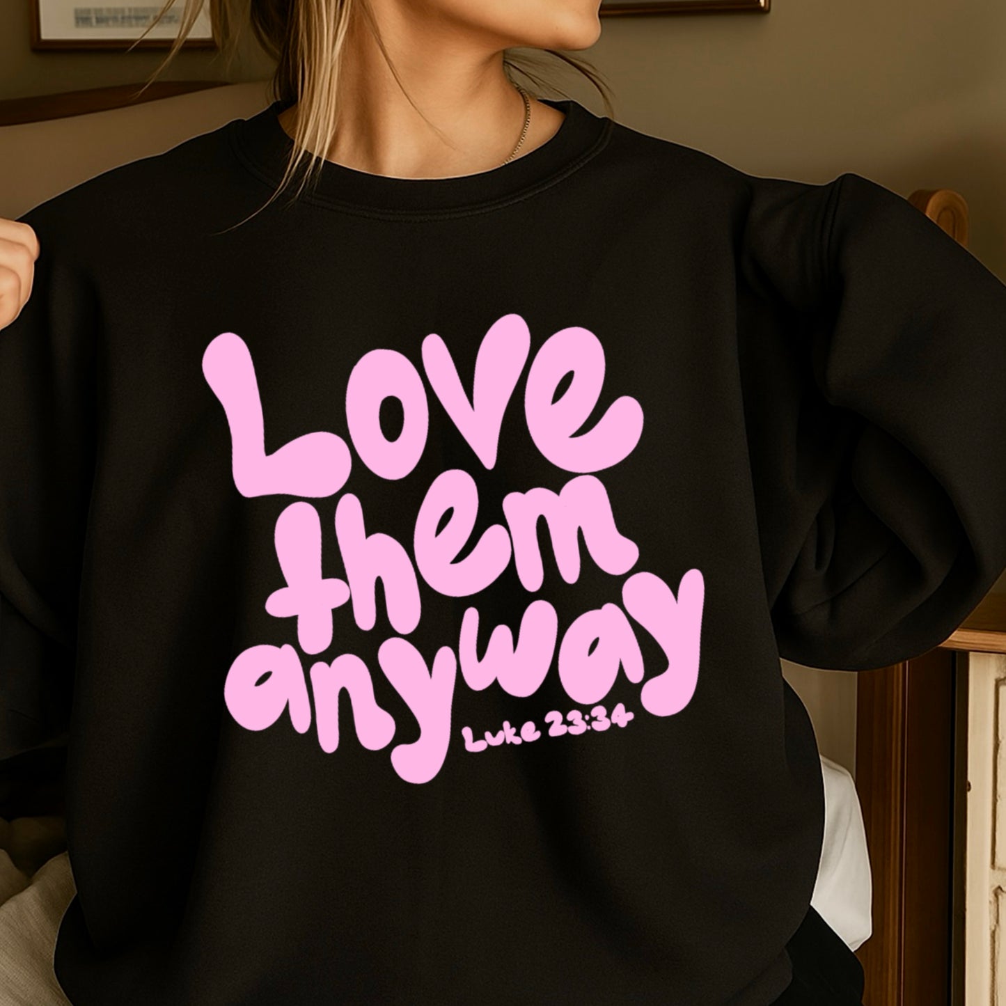 Love Them Anyway Christian Crewneck Sweatshirt