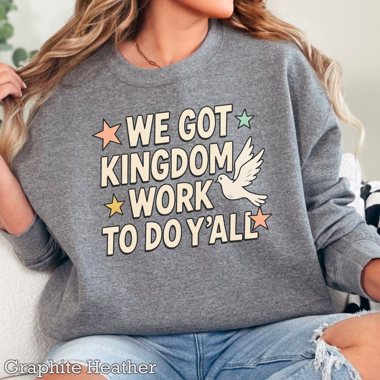 We Got Kingdom Work To Do Yall Crewneck Sweatshirt