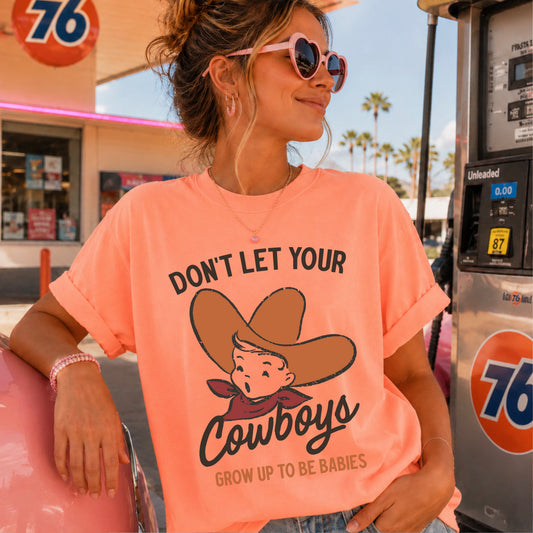Don’t Let Your Cowboys Grow Up To Be Babies Western Comfort Color Graphic Tee