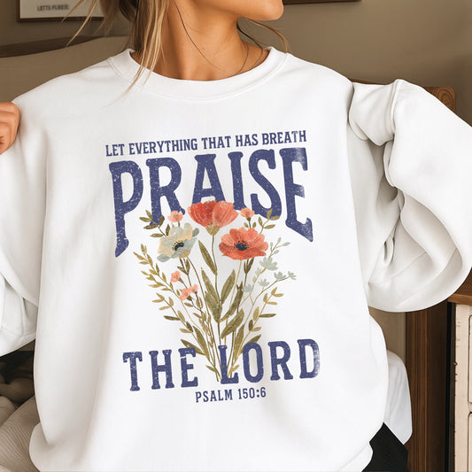 Let Everything That Has Breath Praise The Lord Crewneck Sweatshirt