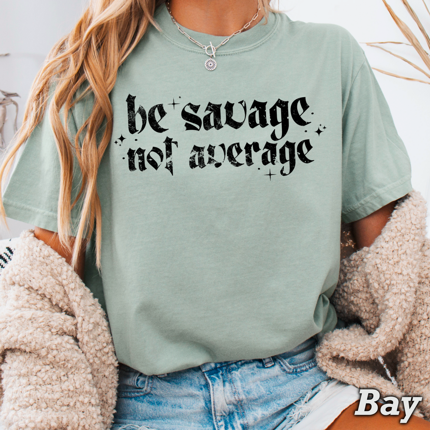Be Savage Not Average Comfort Color Graphic Tee