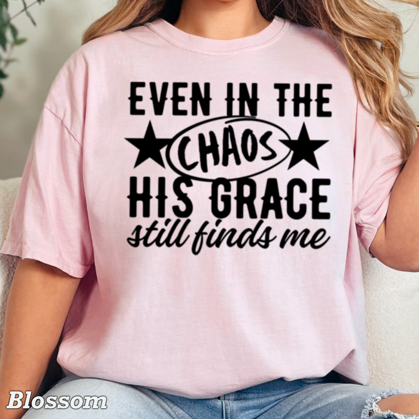Even In The Chaos Comfort Color Graphic Tee
