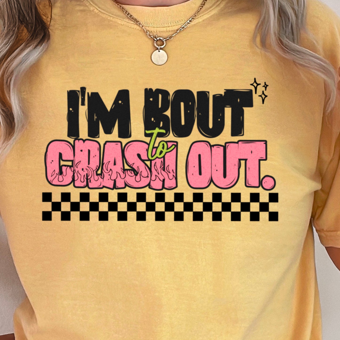 I’m Bout To Crash Out Comfort Color Graphic Tee