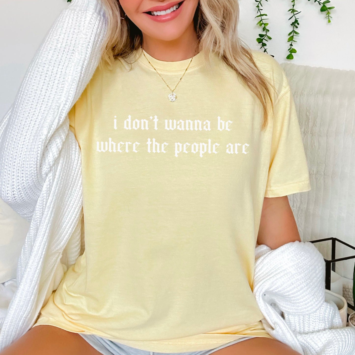 I Don’t Want To Be Where The People Are Comfort Color Graphic Tee