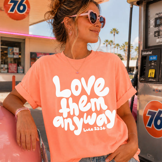Love Them Anyway Christian Comfort Color Graphic Tee