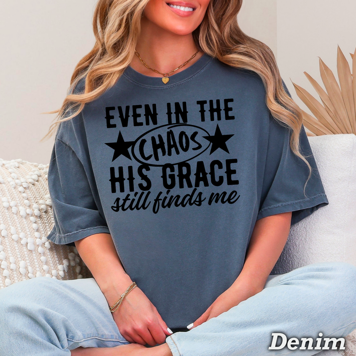 Even In The Chaos Comfort Color Graphic Tee