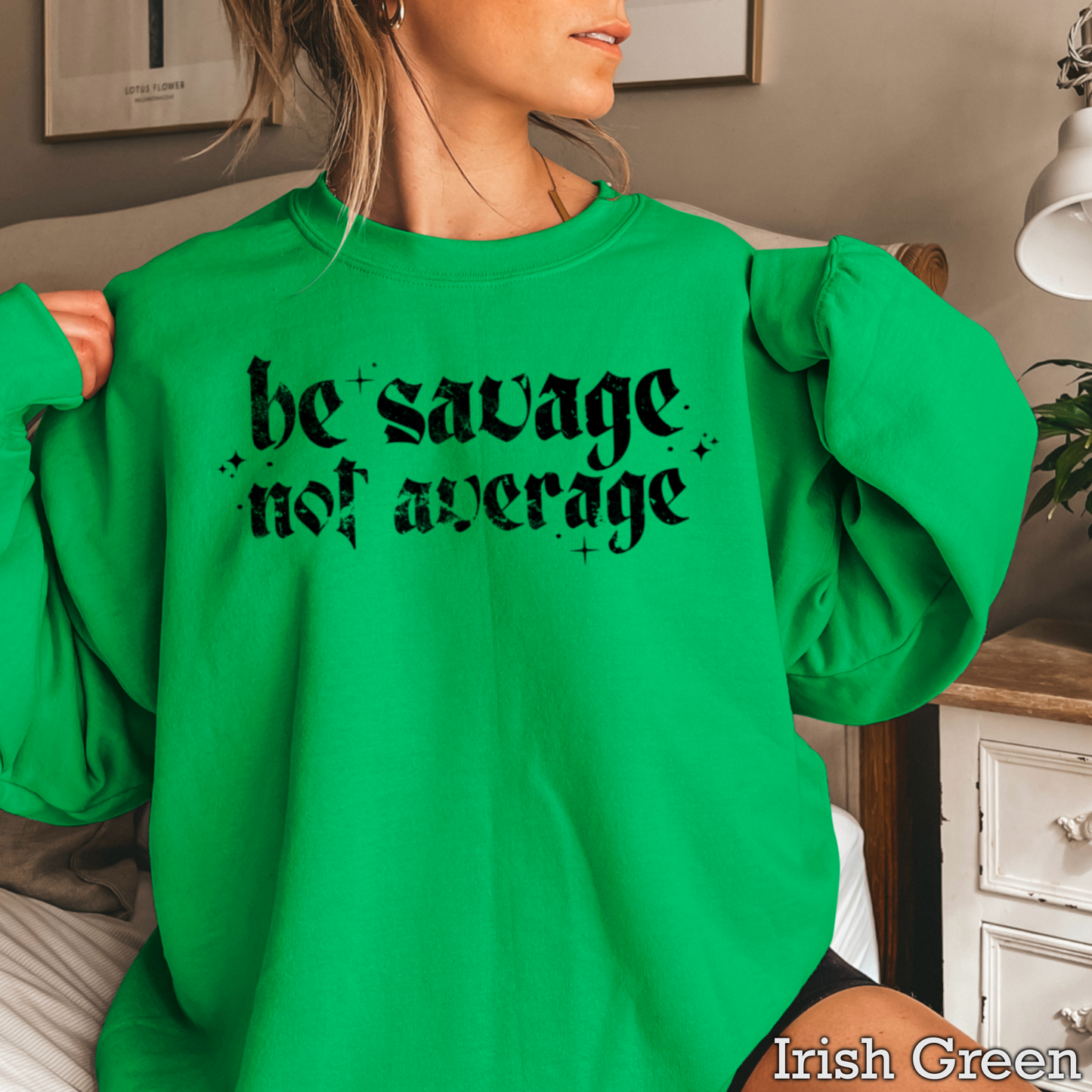 Be Savage Not Average Graphic Crewneck Sweatshirt