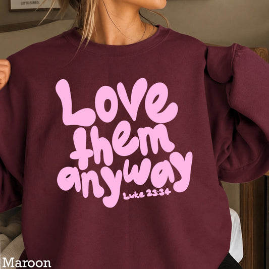 Love Them Anyway Christian Crewneck Sweatshirt