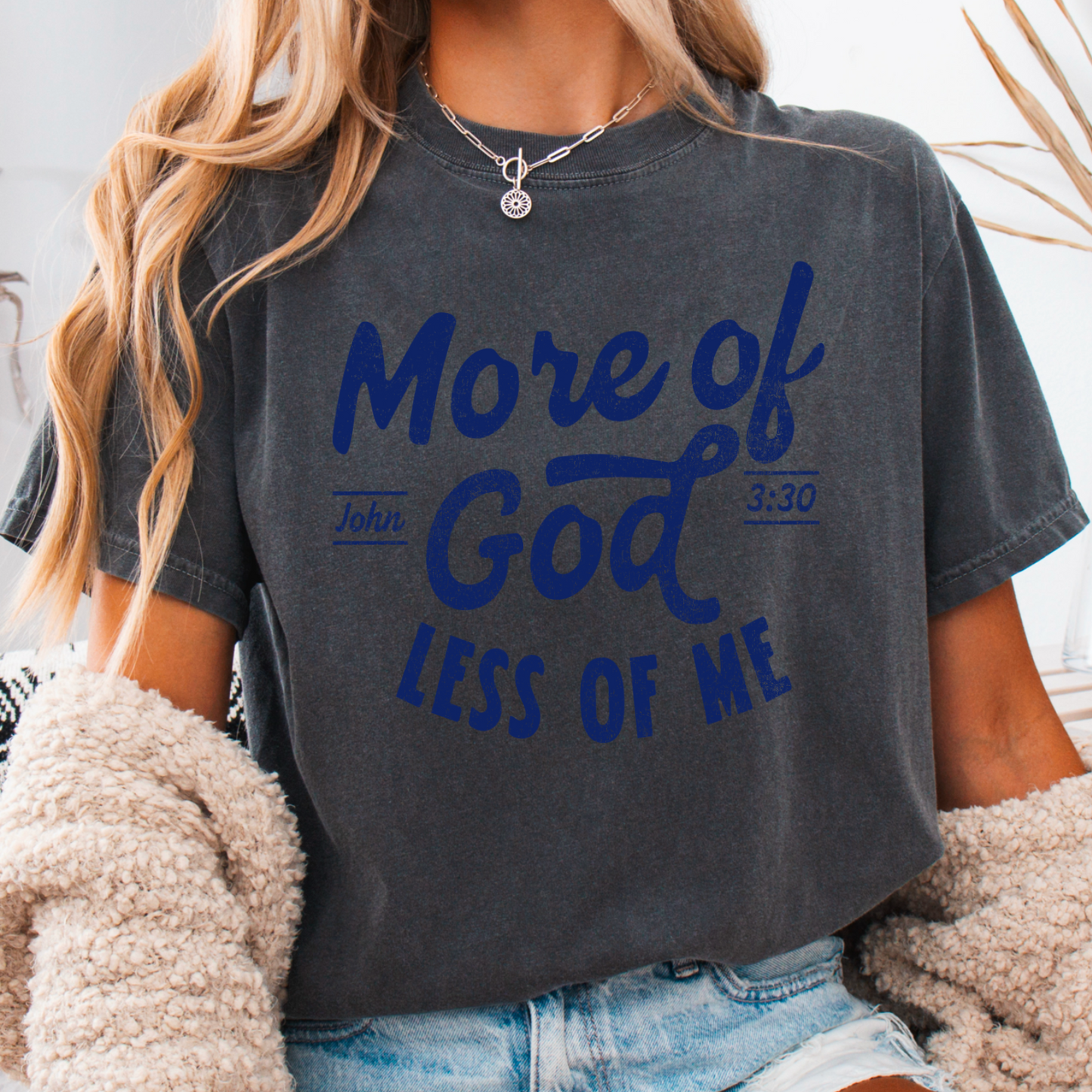 More Of God Comfort Color Graphic Tee