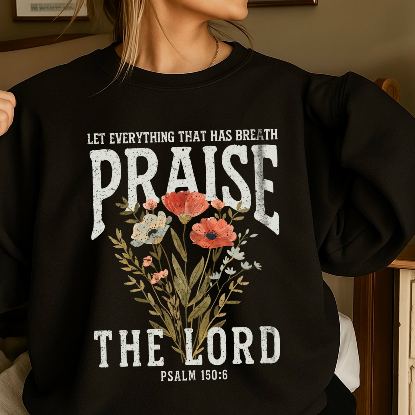 Let Everything That Has Breath Praise The Lord Crewneck Sweatshirt