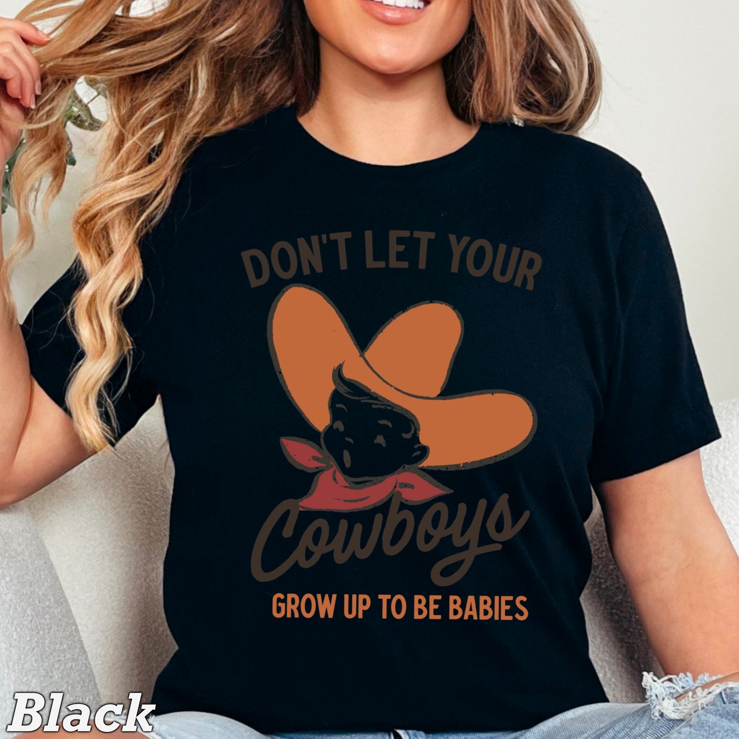 Don’t Let Your Cowboys Grow Up To Be Babies Western Comfort Color Graphic Tee