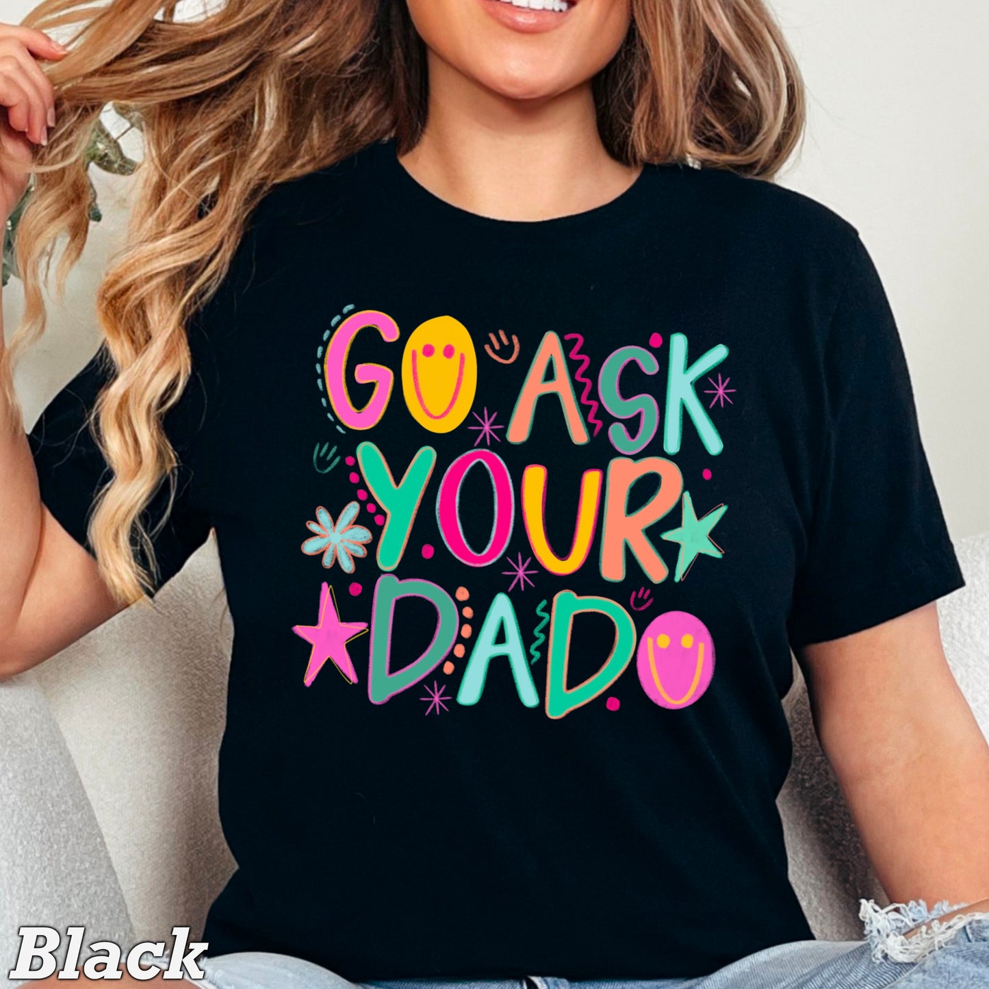 Go Ask Your Dad Comfort Color Graphic Tee
