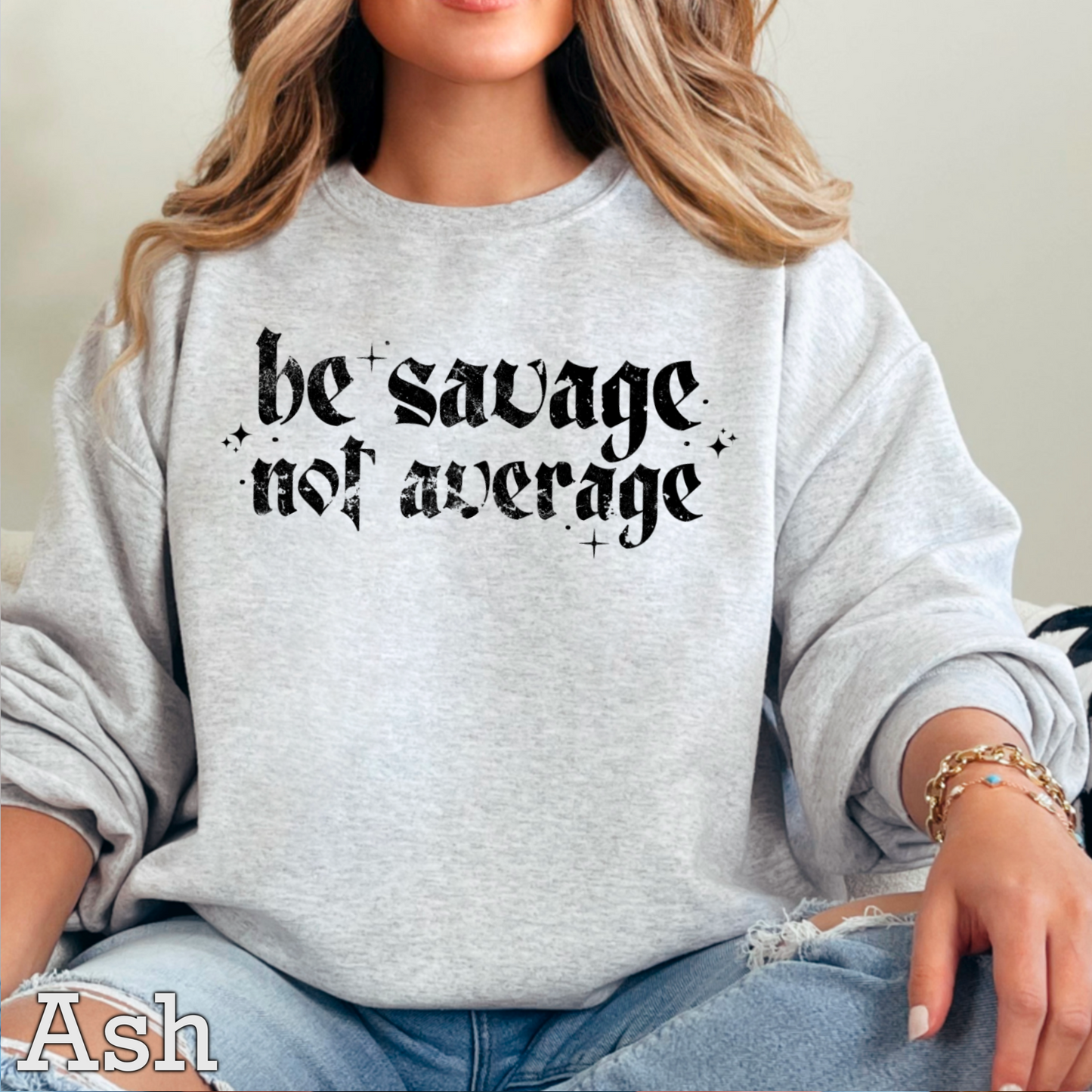 Be Savage Not Average Graphic Crewneck Sweatshirt