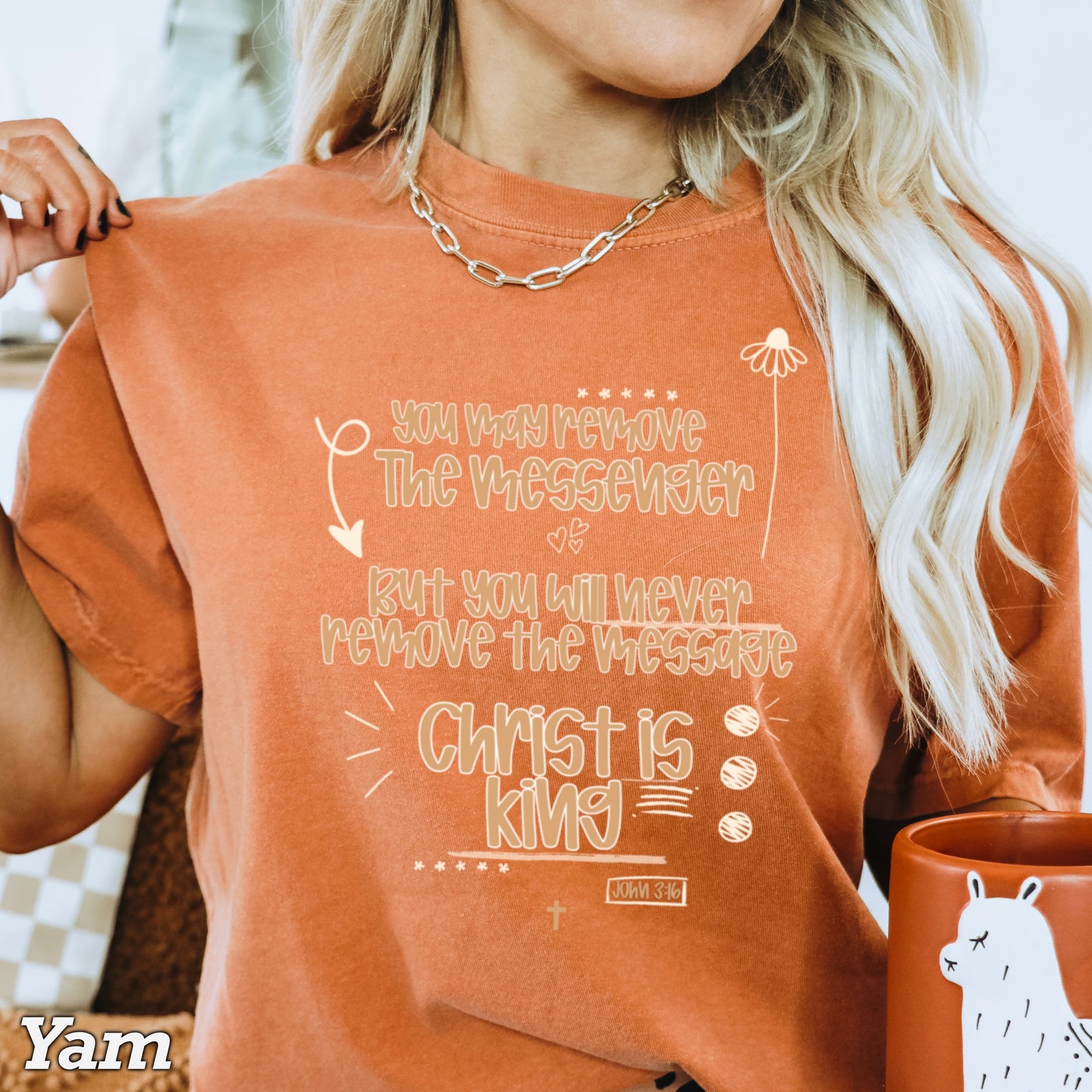 You May Remove The Messenger But You Will Never Remove The Message Christ Is King Comfort Color Graphic Tee