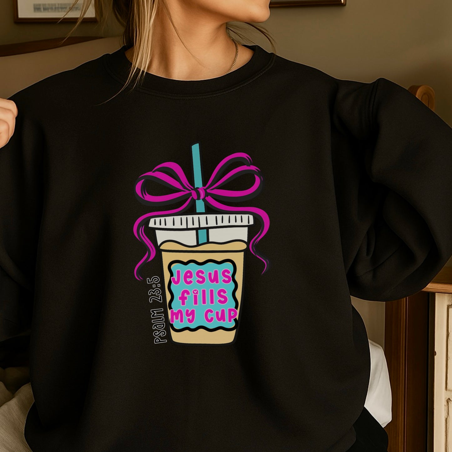 Jesus Fills Up My Cup Crewneck Sweatshirt