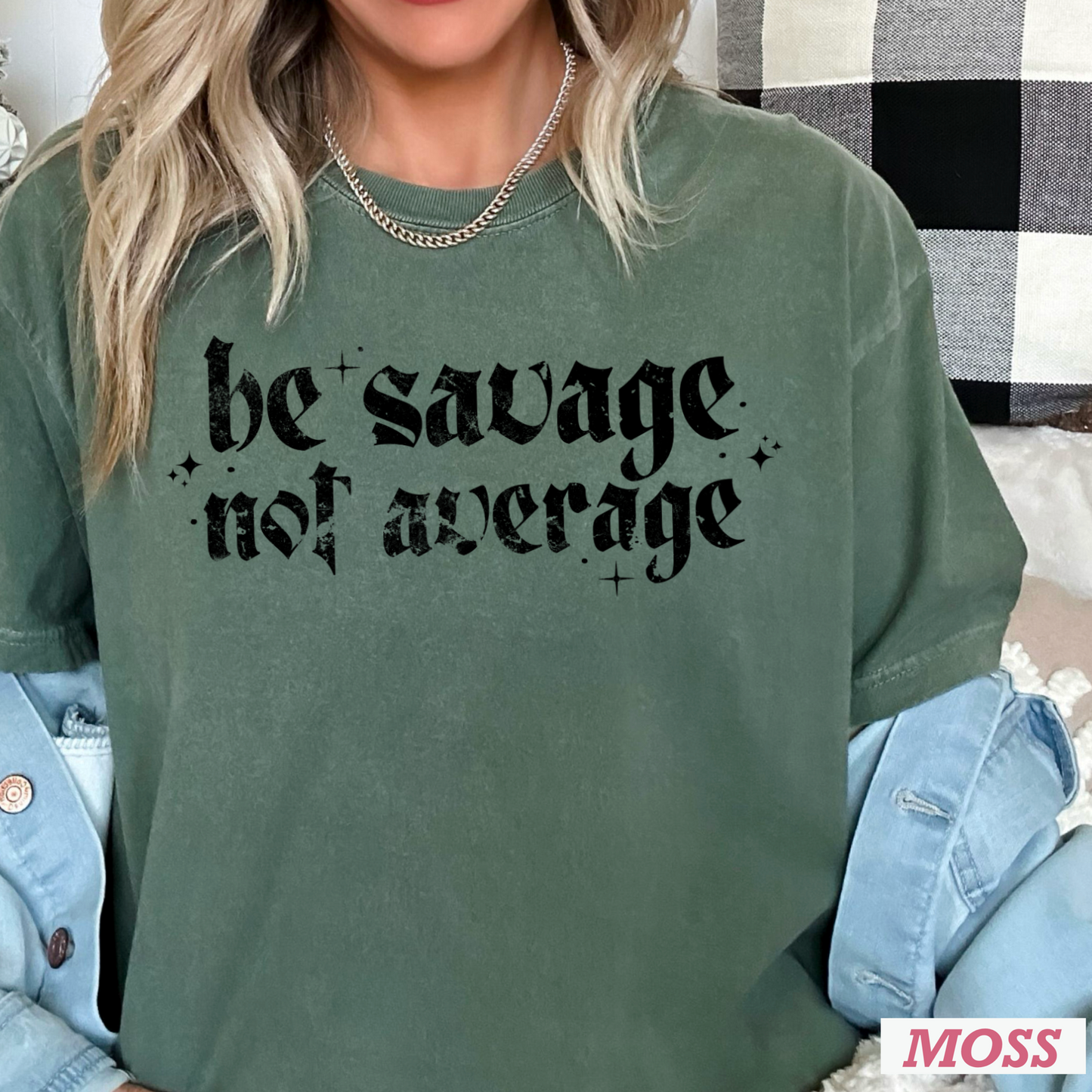 Be Savage Not Average Comfort Color Graphic Tee