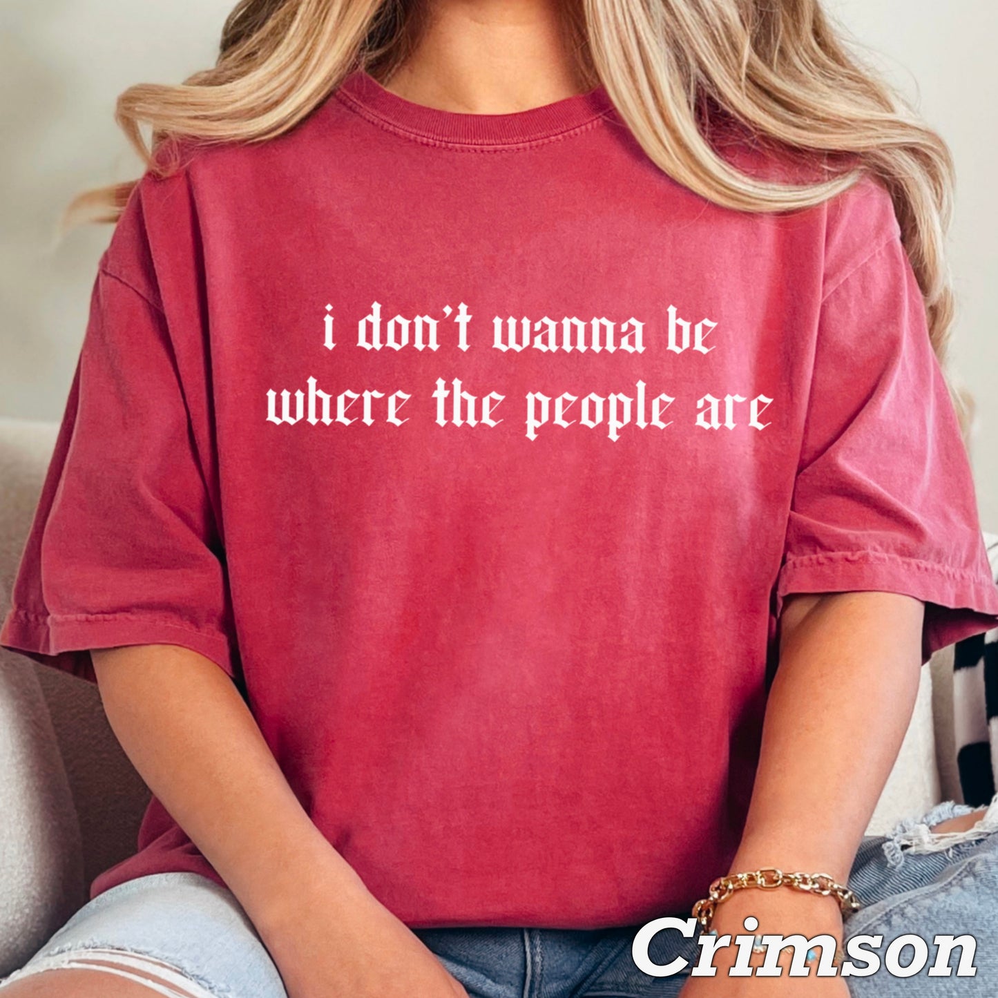 I Don’t Want To Be Where The People Are Comfort Color Graphic Tee