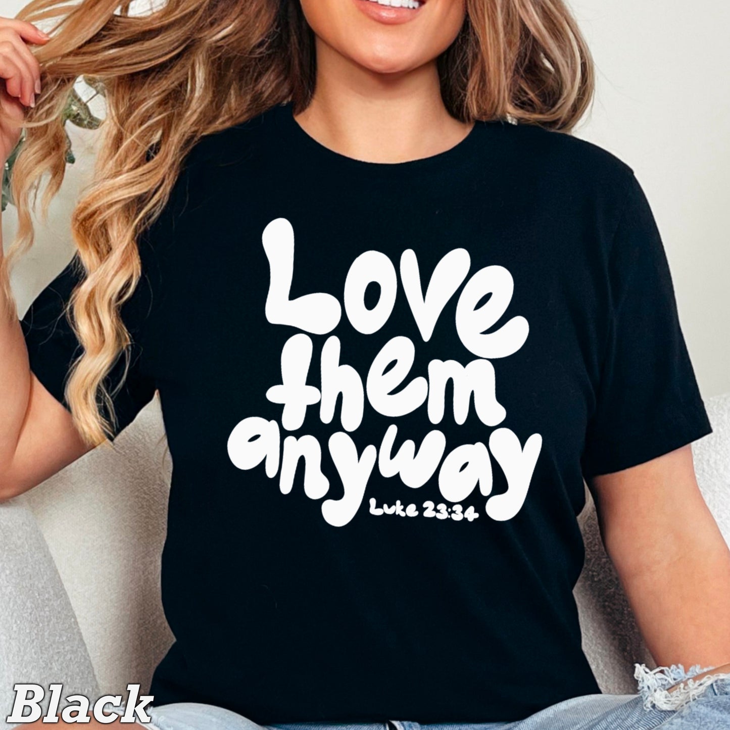 Love Them Anyway Christian Comfort Color Graphic Tee