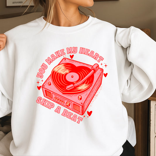 You Make My Heart Skip A Beat Valentine’s Day Crewneck Sweatshirt