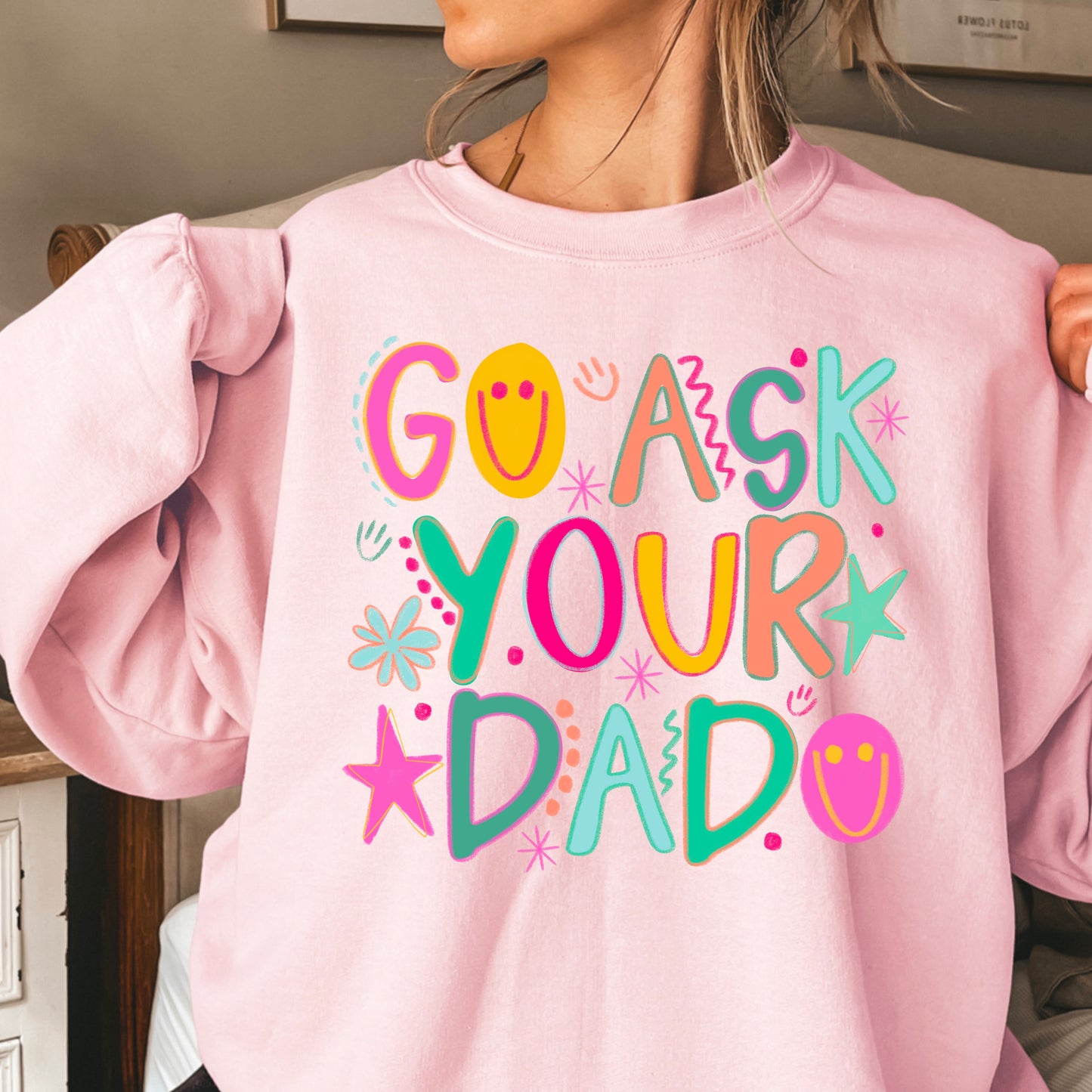 Go Ask Your Dad Crewneck Sweatshirt
