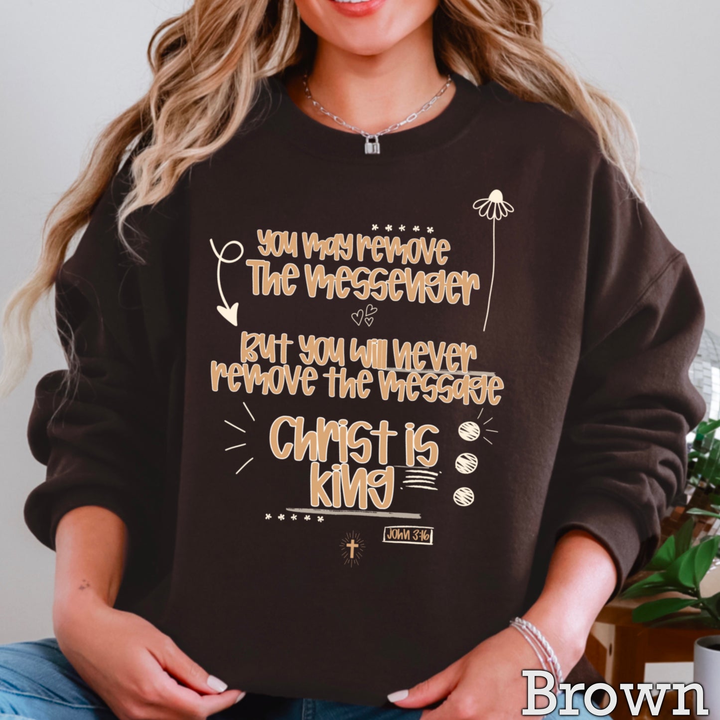 You May Remove The Message But You Will Never Remove The Messenger Crewneck Sweatshirt