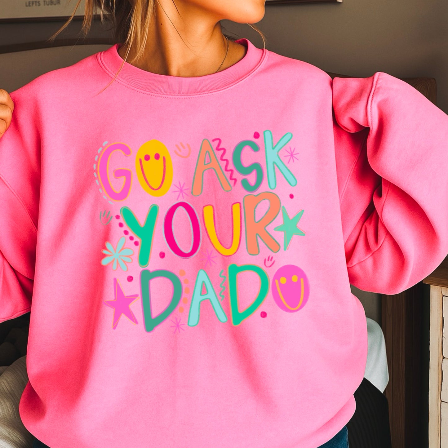 Go Ask Your Dad Crewneck Sweatshirt