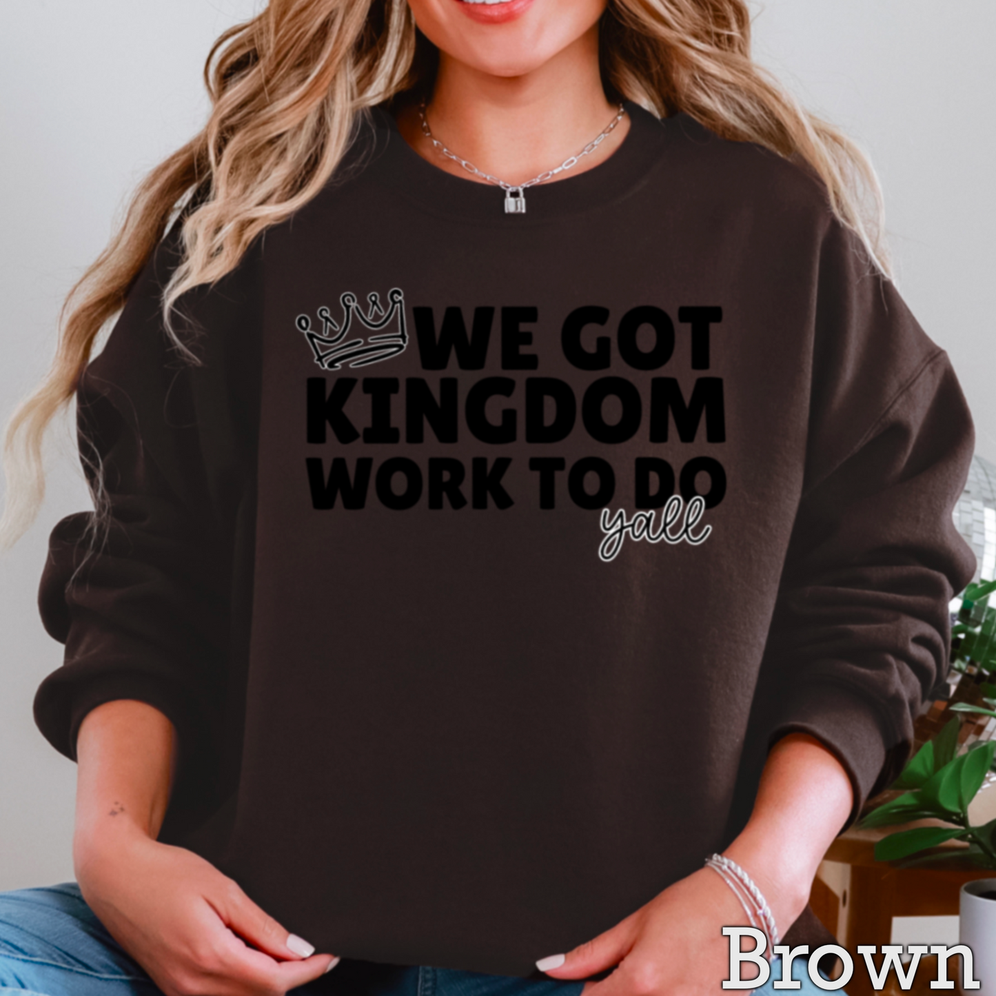 We Got Kingdom Work To Do Y’all Graphic Crewneck Sweatshirt