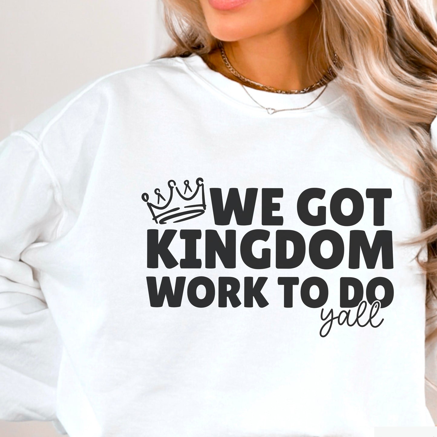 We Got Kingdom Work To Do Y’all Graphic Crewneck Sweatshirt