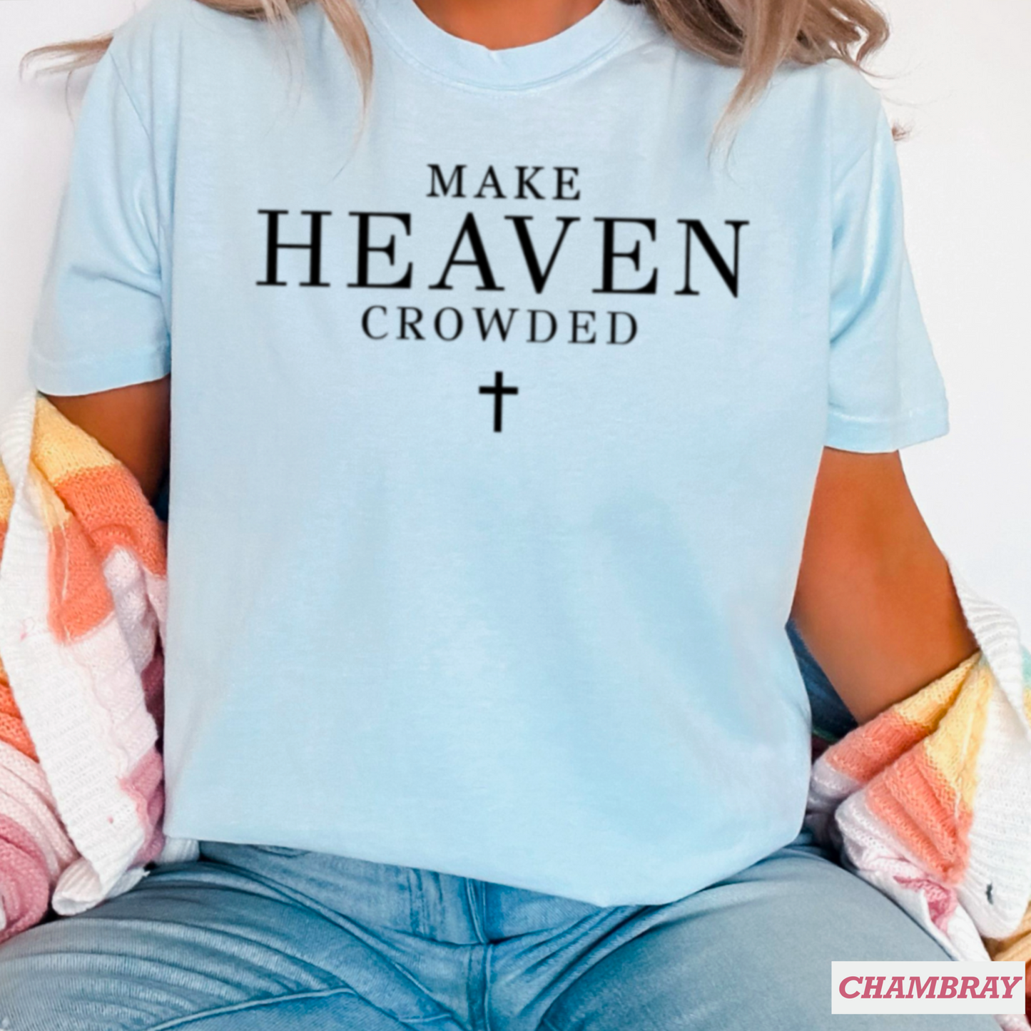 Make Heaven Crowded Comfort Color Graphic Tee