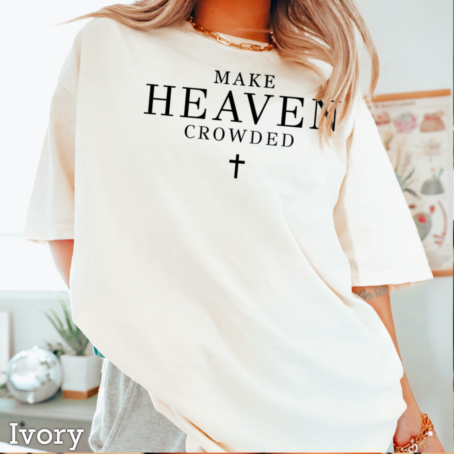 Make Heaven Crowded Comfort Color Graphic Tee