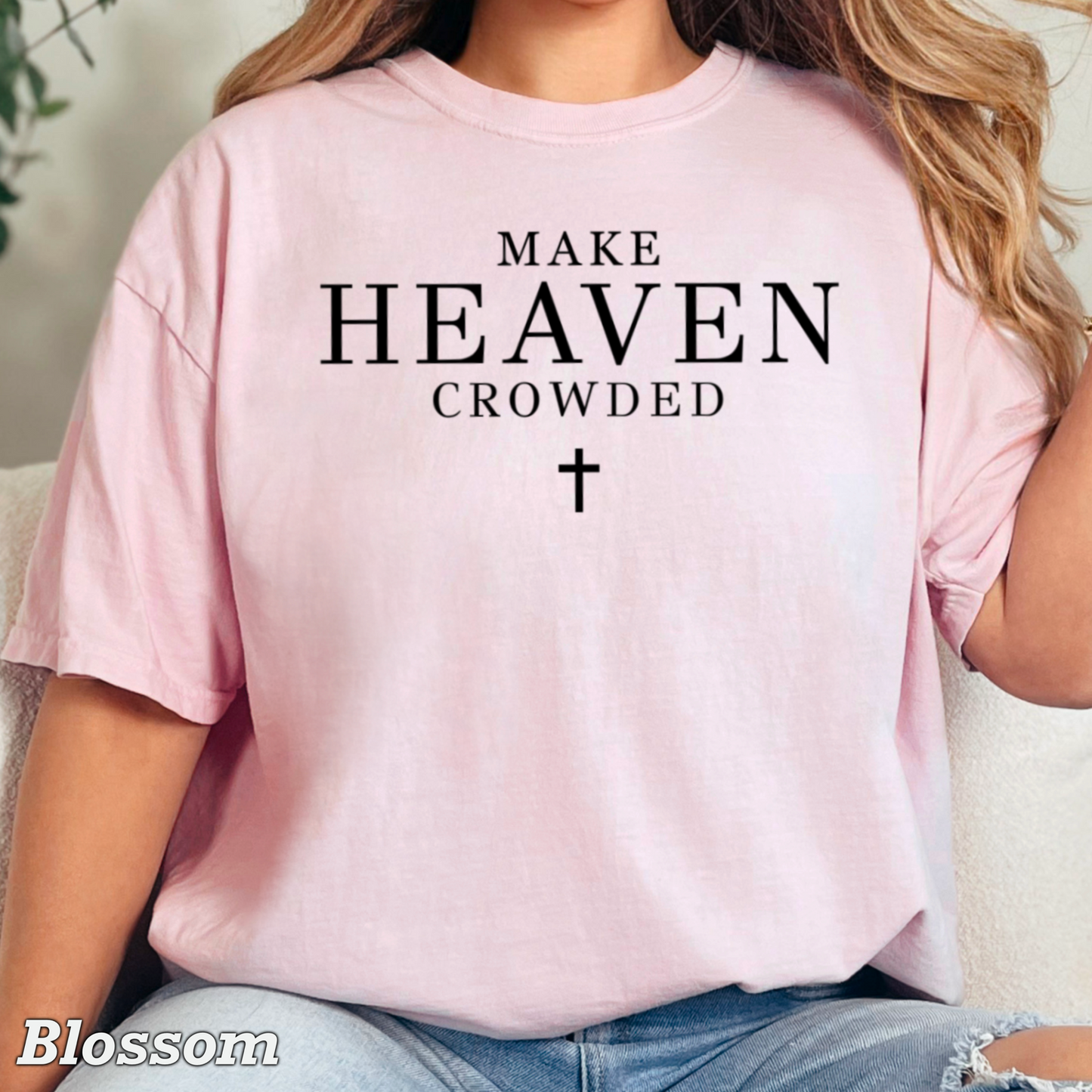 Make Heaven Crowded Comfort Color Graphic Tee