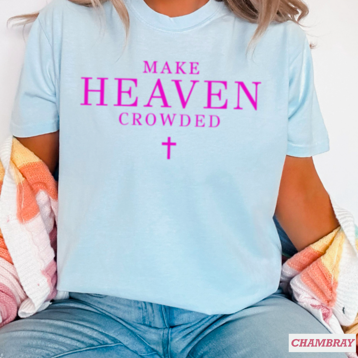 Make Heaven Crowded Comfort Color Graphic Tee