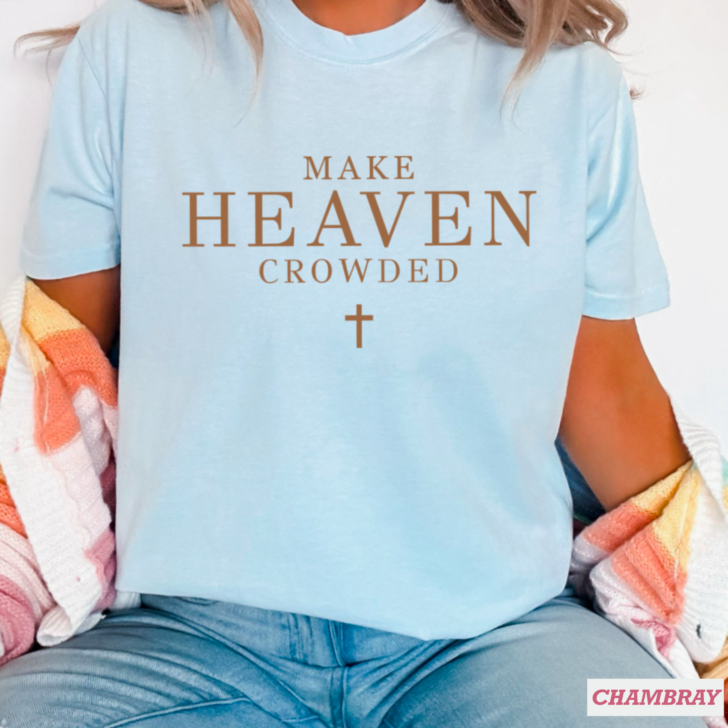 Make Heaven Crowded Comfort Color Graphic Tee