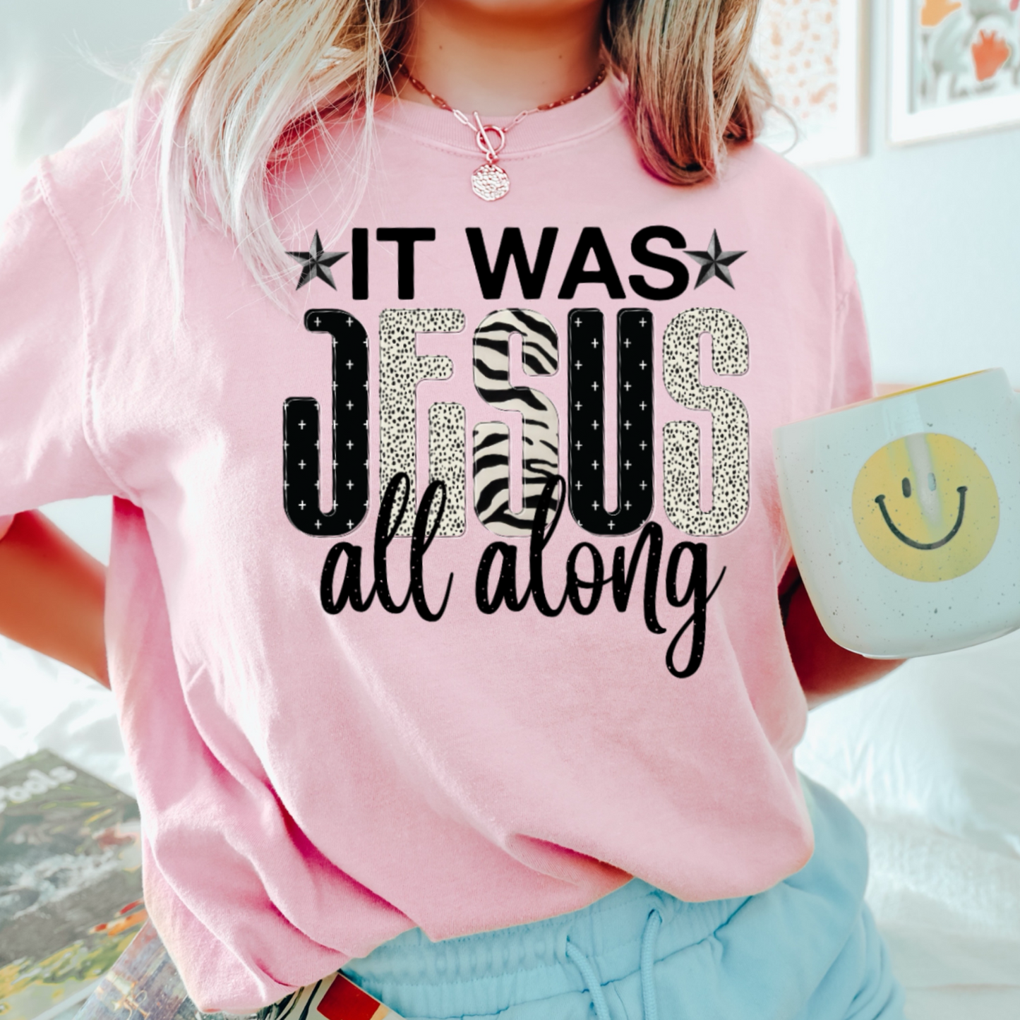 It Was Jesus All Along Comfort Color Graphic Tee