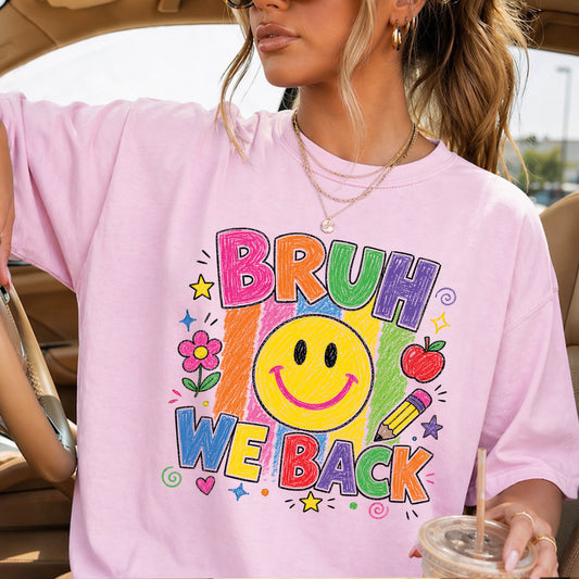 Bruh We Back | Back To School DTF Transfer