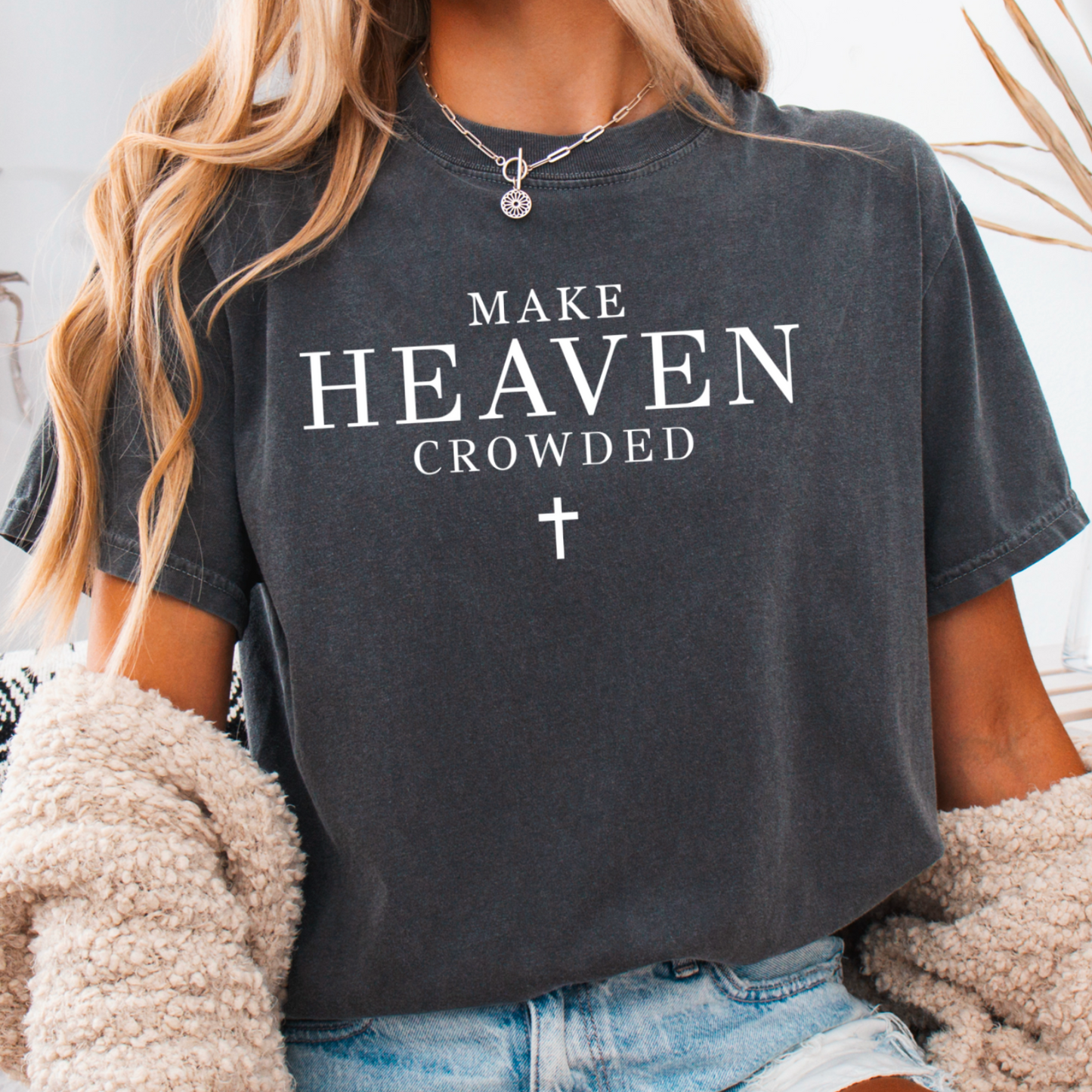 Make Heaven Crowded Comfort Color Graphic Tee