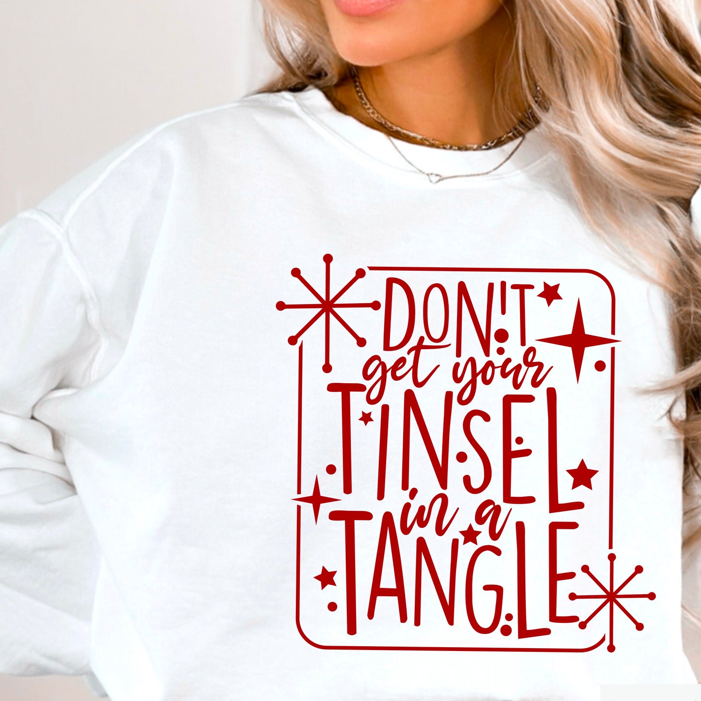 Don’t Get Your Tinsel In A Tangle Crewneck Sweatshirt WS Ends 10/6
