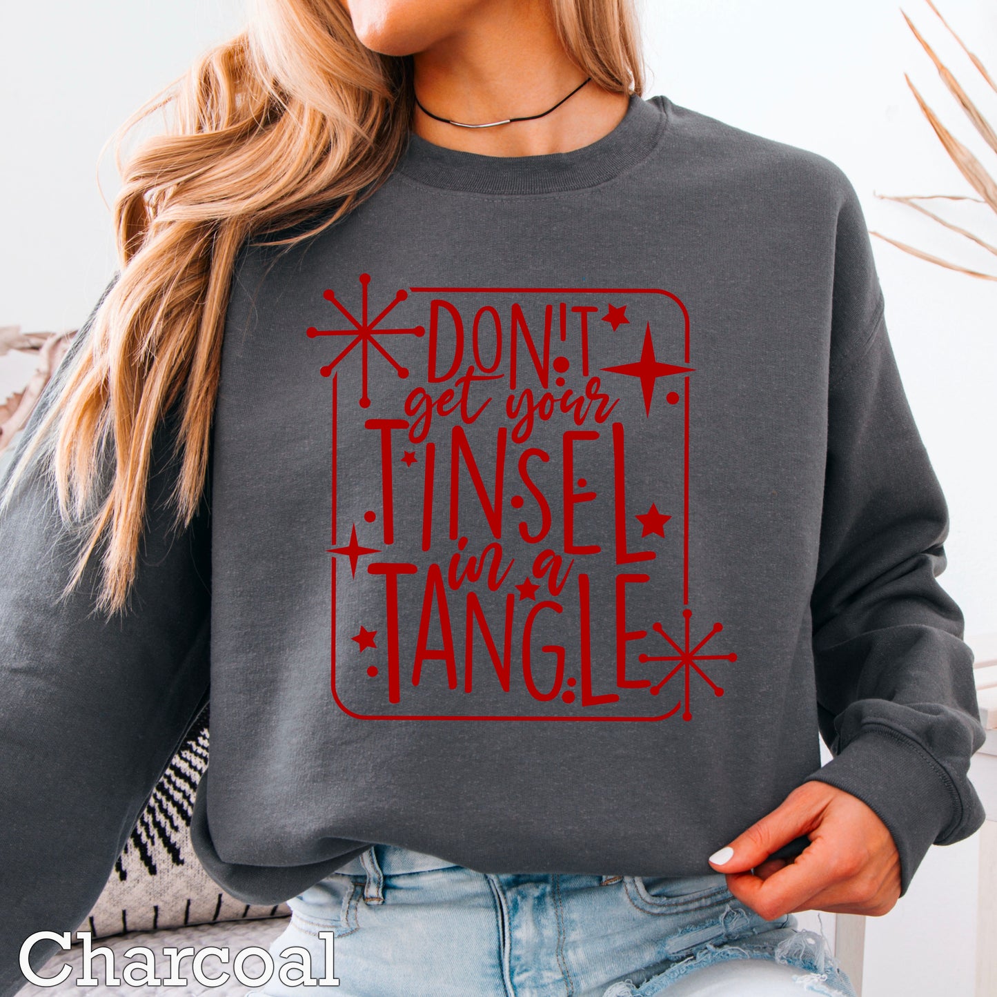 Don’t Get Your Tinsel In A Tangle Crewneck Sweatshirt WS Ends 10/6