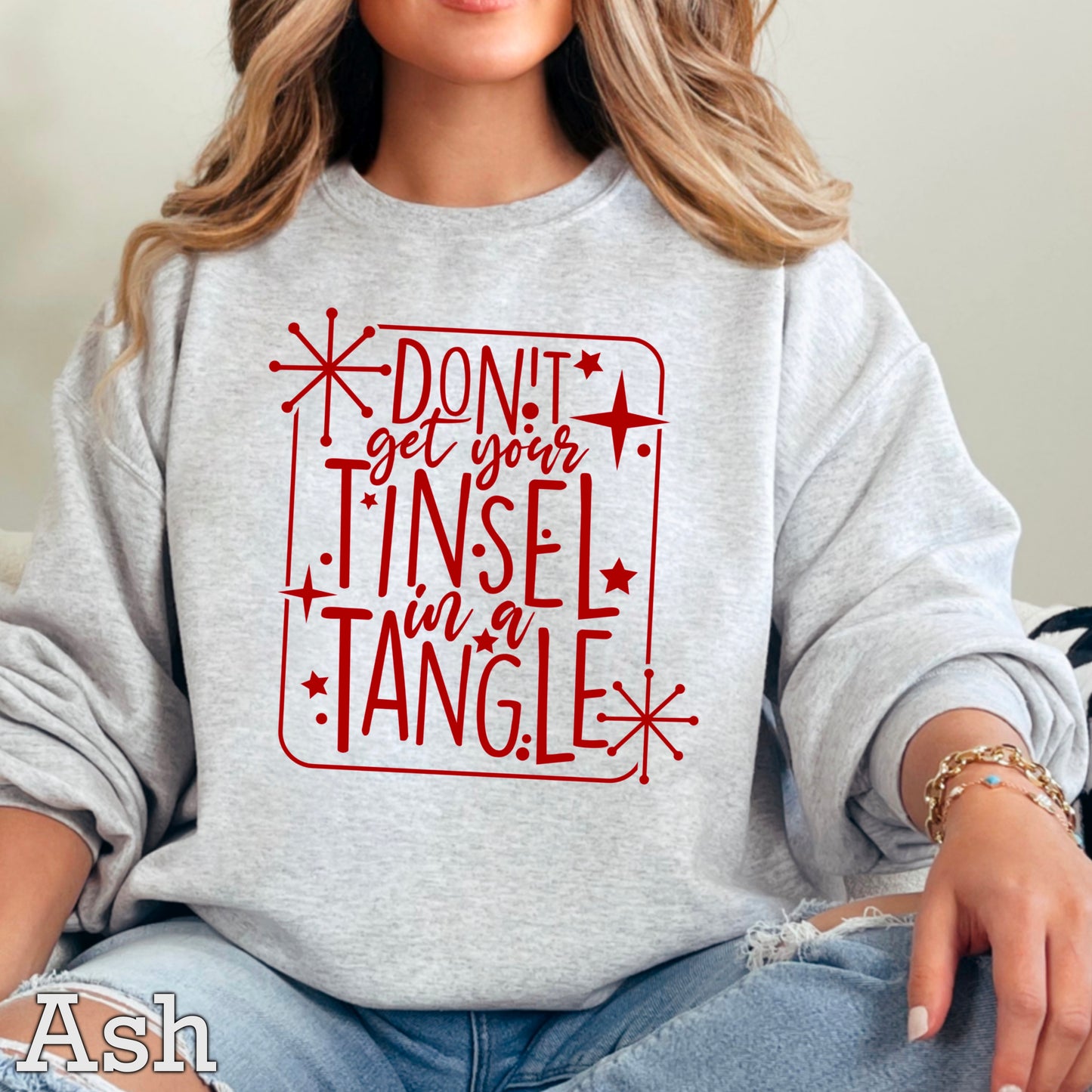Don’t Get Your Tinsel In A Tangle Crewneck Sweatshirt WS Ends 10/6