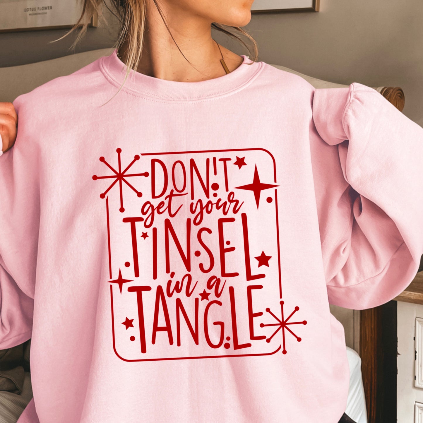 Don’t Get Your Tinsel In A Tangle Crewneck Sweatshirt WS Ends 10/6