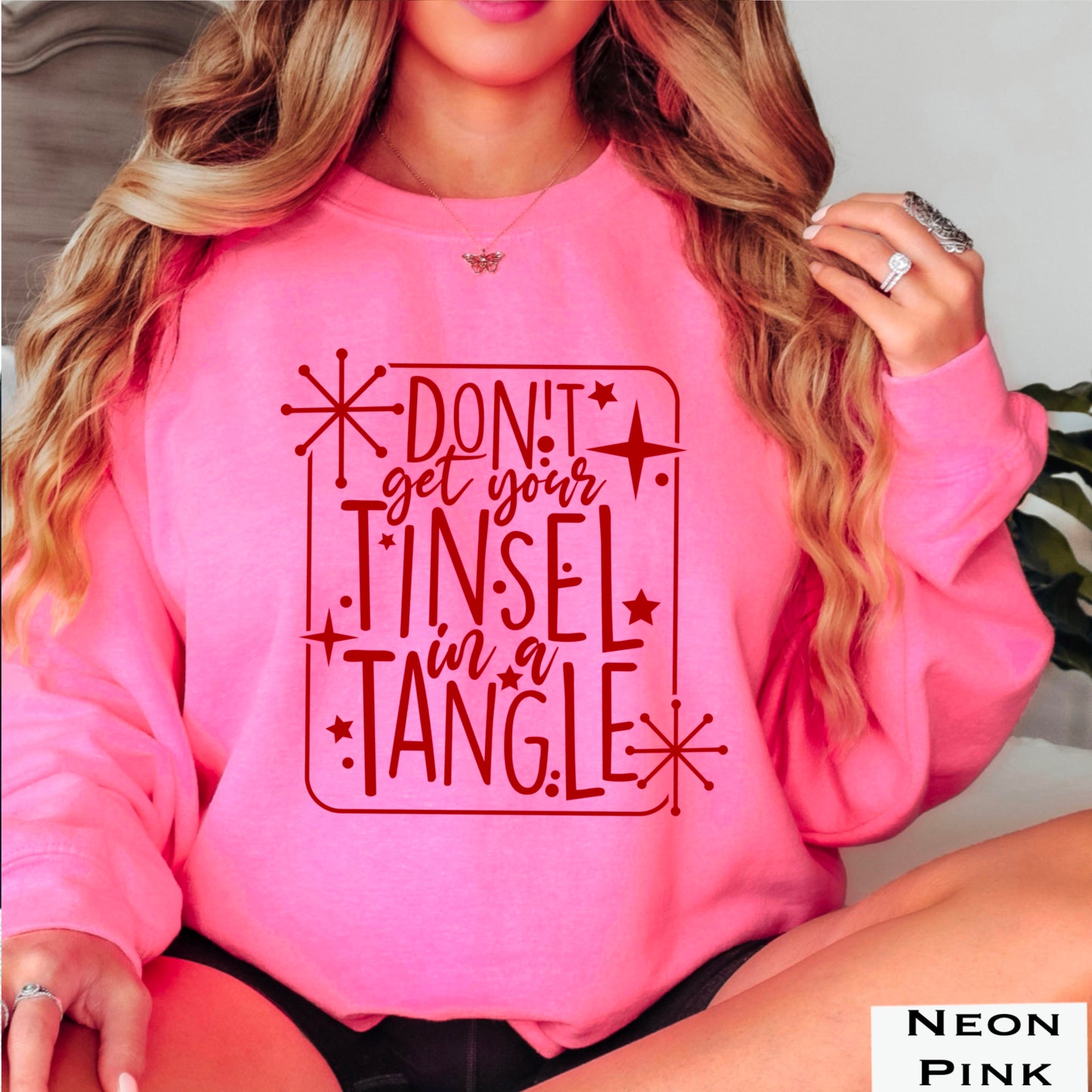 Don’t Get Your Tinsel In A Tangle Crewneck Sweatshirt WS Ends 10/6
