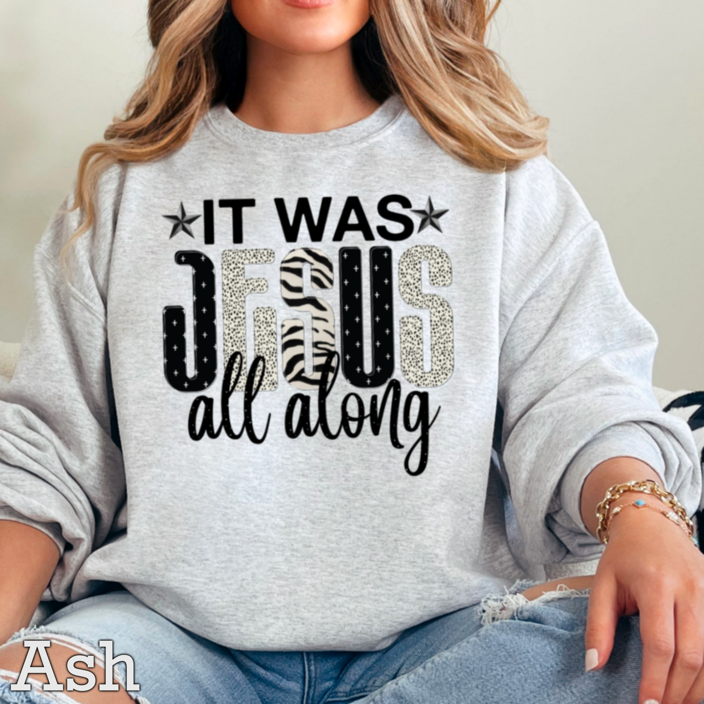 It Was Jesus All Along Crewneck Sweatshirt